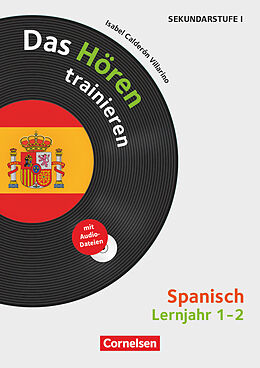 Geheftet Das Hören trainieren - Hörkompetenz in den Fremdsprachen Sekundarstufe I/II - Spanisch - Lernjahr 1/2 von Isabel Calderón Villarino