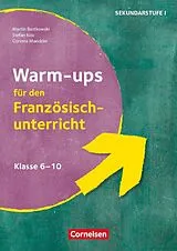 Kartonierter Einband Warm-ups - Aufwärmübungen Fremdsprachen - Französisch - Klasse 6-10 von Stefan Koic, Martin Bastkowski, Corinna Maeckler