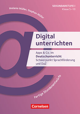 Kartonierter Einband Digital unterrichten - Klasse 5-10 von Stephan Müller, Melanie Müller