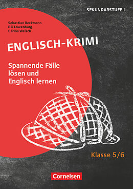 Kartonierter Einband Lernkrimis für die SEK I - Englisch - Klasse 5/6 von Sebastian Beckmann, Carina Welsch, Bill Lowenburg