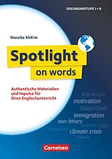 Kartonierter Einband Spotlight on words - Authentische Materialien und Impulse für Ihren Englischunterricht von Mareike Hachemer