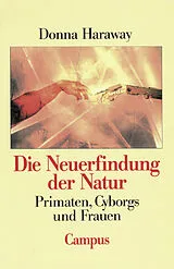 Kartonierter Einband Die Neuerfindung der Natur von Donna J. Haraway