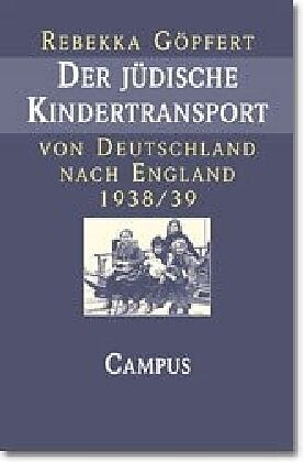 Der jüdische Kindertransport von Deutschland nach England 1938/39