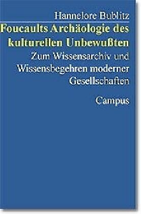 Foucaults Archäologie des kulturellen Unbewußten
