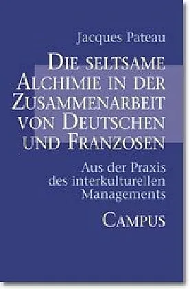 Die seltsame Alchimie in der Zusammenarbeit von Deutschen und Franzosen