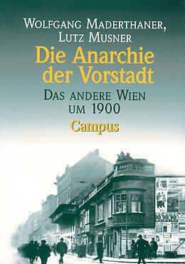 Paperback Die Anarchie der Vorstadt von Wolfgang Maderthaner, Lutz Musner