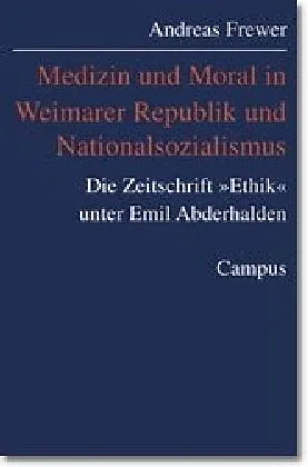 Medizin und Moral in Weimarer Republik und Nationalsozialismus