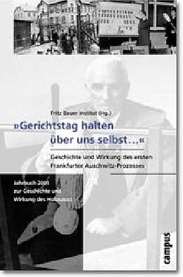 Paperback »Gerichtstag halten über uns selbst...«. Geschichte und Wirkung des ersten Frankfurter Auschwitz-Prozesses von 