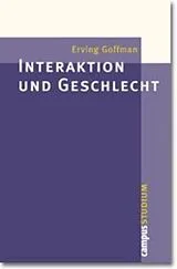Kartonierter Einband (Kt) Interaktion und Geschlecht von Erving Goffman