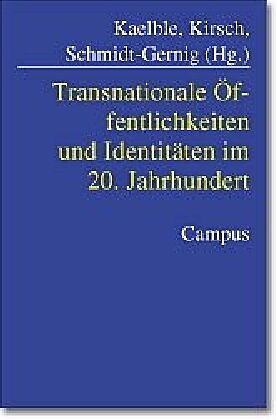 Transnationale Öffentlichkeiten und Identitäten im 20. Jahrhundert