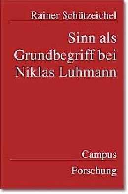 Paperback Sinn als Grundbegriff bei Niklas Luhmann von Rainer Schützeichel