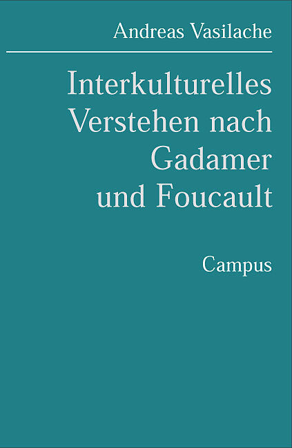 Interkulturelles Verstehen nach Gadamer und Foucault