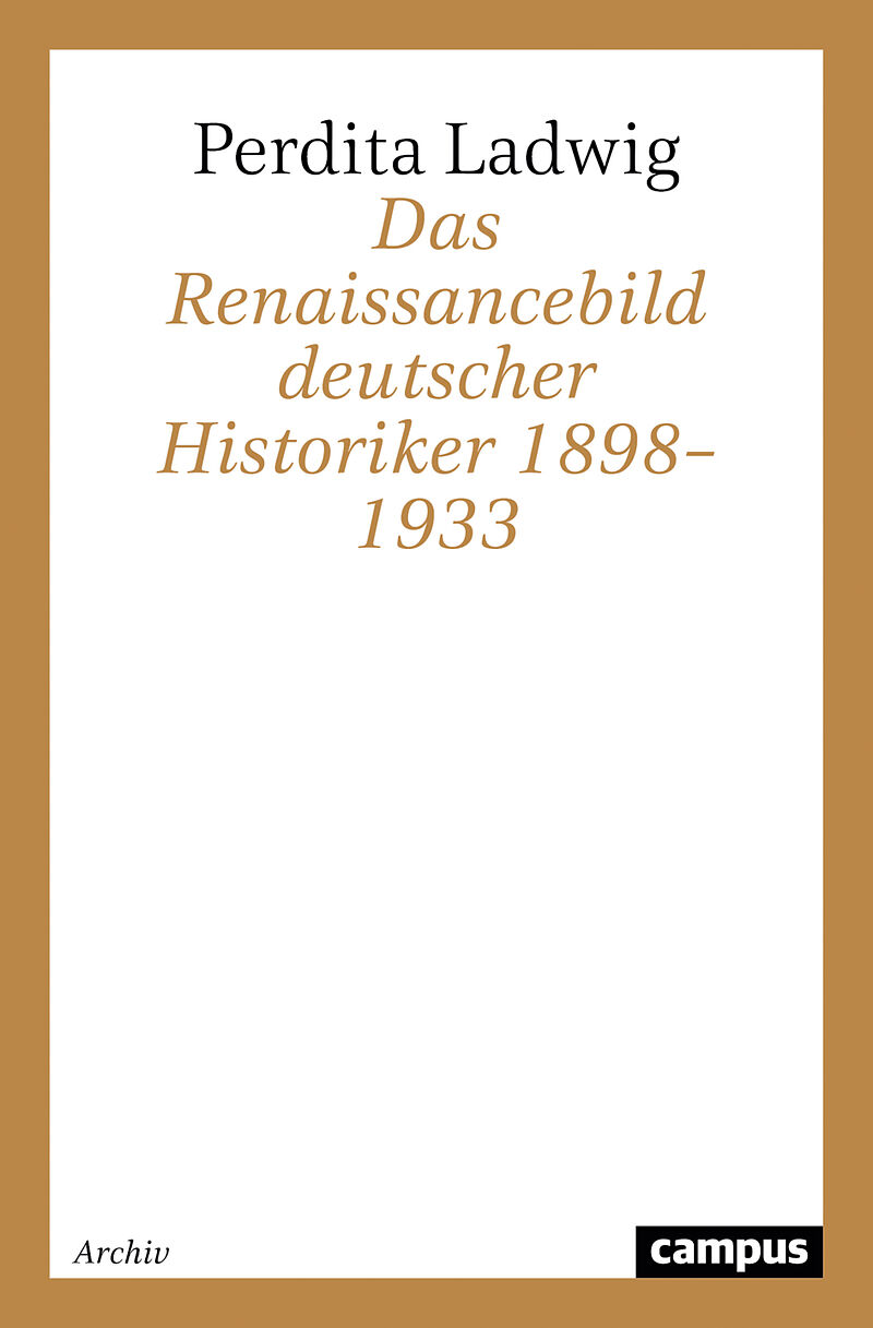 Das Renaissancebild deutscher Historiker 18981933