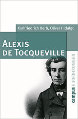 Kartonierter Einband Alexis de Tocqueville von Karlfriedrich Herb, Oliver Hidalgo