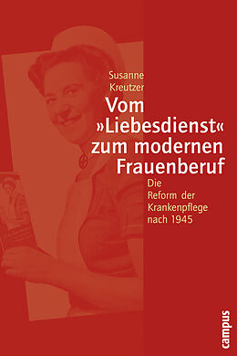 Paperback Vom »Liebesdienst« zum modernen Frauenberuf von Susanne Kreutzer