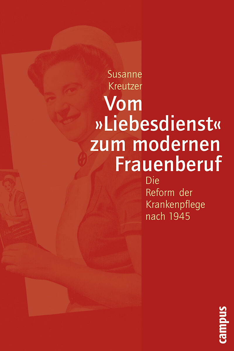 Vom »Liebesdienst« zum modernen Frauenberuf