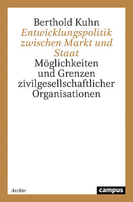 Kartonierter Einband Entwicklungspolitik zwischen Markt und Staat von Berthold Kuhn