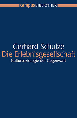 Kartonierter Einband Die Erlebnisgesellschaft von Gerhard Schulze