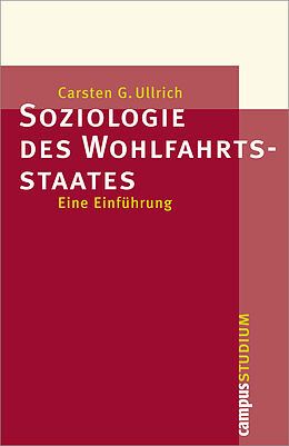 Kartonierter Einband Soziologie des Wohlfahrtsstaates von Carsten G. Ullrich