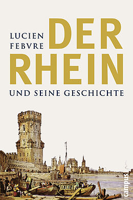 Kartonierter Einband Der Rhein und seine Geschichte von Lucien Febvre