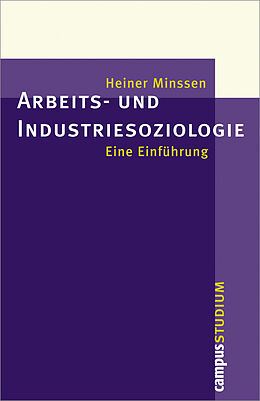 Paperback Arbeits- und Industriesoziologie von Heiner Minssen