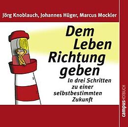 Audio CD (CD/SACD) Dem Leben Richtung geben. 2 CD's von Jörg Knoblauch, Johannes Hüger, Marcus Mockler