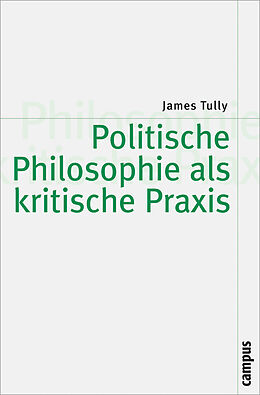 Paperback Politische Philosophie als kritische Praxis von James Tully