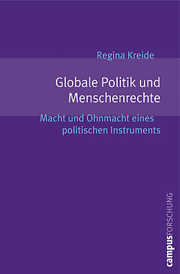 Kartonierter Einband Globale Politik und Menschenrechte von Regina Kreide