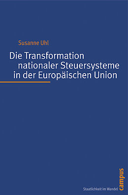 Paperback Die Transformation nationaler Steuersysteme in der Europäischen Union von Susanne Uhl