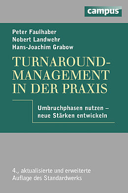 Fester Einband Turnaround-Management in der Praxis von Peter Faulhaber, Norbert Landwehr, Hans-Joachim Grabow