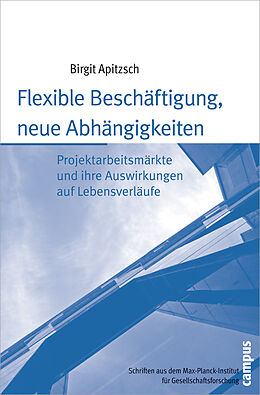 Paperback Flexible Beschäftigung, neue Abhängigkeiten von Birgit Apitzsch