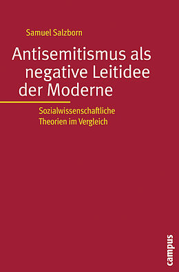 Kartonierter Einband Antisemitismus als negative Leitidee der Moderne von Samuel Salzborn