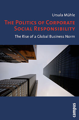 Kartonierter Einband The Politics of Corporate Social Responsibility von Ursula Mühle