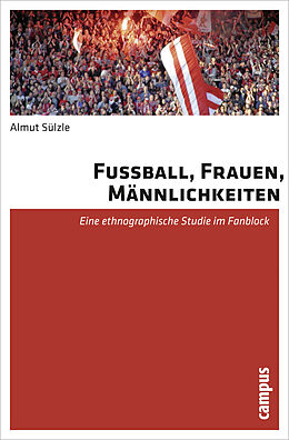 Paperback Fußball, Frauen, Männlichkeiten von Almut Sülzle