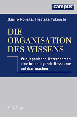 Fester Einband Die Organisation des Wissens von Ikujiro Nonaka, Hirotaka Takeuchi