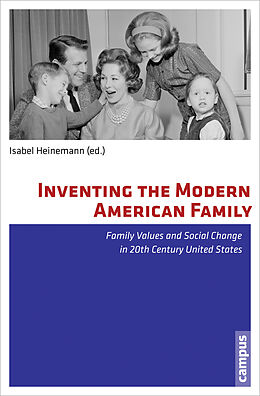 Couverture cartonnée Inventing the Modern American Family de 