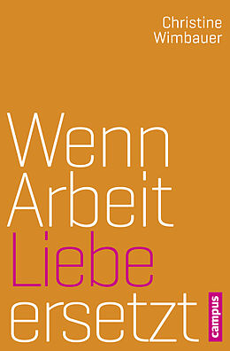 Paperback Wenn Arbeit Liebe ersetzt von Christine Wimbauer