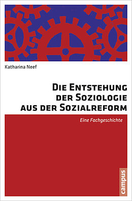Paperback Die Entstehung der Soziologie aus der Sozialreform von Katharina Neef