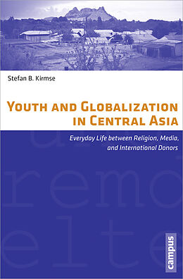 Couverture cartonnée Youth and Globalization in Central Asia de Stefan B. Kirmse