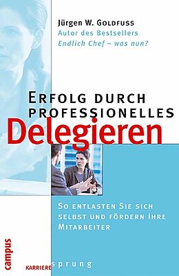 E-Book (epub) Erfolg durch professionelles Delegieren von Jürgen W. Goldfuß