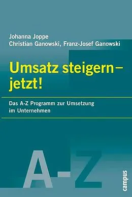 E-Book (pdf) Umsatz steigern - Jetzt! von Johanna Joppe, Christian Ganowski, Franz-Josef Ganowski