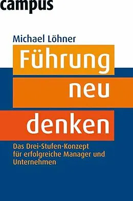 E-Book (epub) Führung neu denken von Michael Löhner, Carsten Hennig, Anne Jacoby