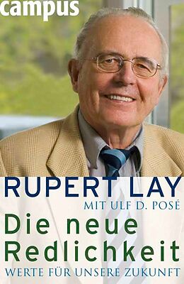 E-Book (epub) Die neue Redlichkeit von Rupert Lay, Ulf D. Posé