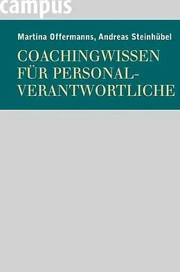 E-Book (epub) Coachingwissen für Personalverantwortliche von Martina Offermanns, Andreas Steinhübel