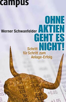 E-Book (epub) Ohne Aktien geht es nicht! von Werner Schwanfelder