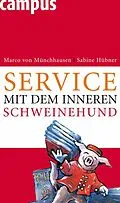E-Book (epub) Service mit dem inneren Schweinehund von Marco Von Münchhausen, Sabine Hübner
