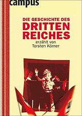 E-Book (pdf) Die Geschichte des Dritten Reiches erzählt von Torsten Körner von Torsten Körner