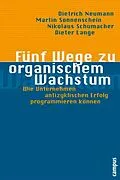 E-Book (epub) Fünf Wege zu organischem Wachstum von Dietrich Neumann, Martin Sonnenschein, Nikolaus Schumacher