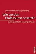 E-Book (epub) Wie werden Professuren besetzt? von Christine Färber, Ulrike Spangenberg