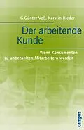 E-Book (epub) Der arbeitende Kunde von G. Günter Voß, Kerstin Rieder